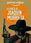 La Cabeza de Joaquín Murrieta (1ª Temporada)
